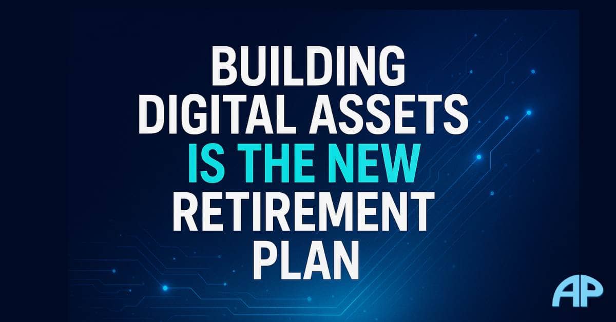 Building Digital Assets for Retirement: Your Smartest Future Move Building digital assets for retirement visualized with bold white and turquoise text on a deep navy digital background.