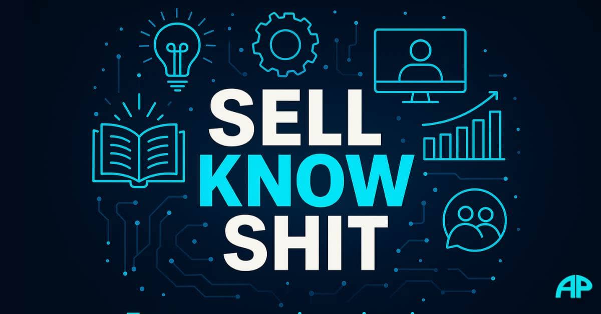 Digital artwork featuring the bold phrase “Sell Know Shit” in white and turquoise text, surrounded by glowing icons of books, lightbulbs, gears, and graphs over a dark navy background with a tech-inspired layout.