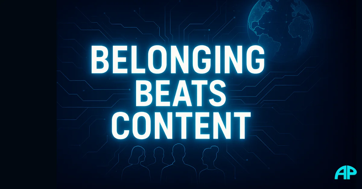 Digital illustration of “Belonging Beats Content” glowing in turquoise with silhouettes, circuitry lines, and a holographic globe, symbolizing community and world building.